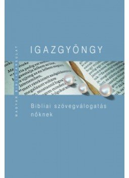  - Igazgyöngy - Bibliai szövegválogatás nőknek, null 2018 antikvár könyv