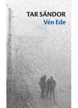 Tar Sándor - Vén Ede Tar Sándor - Vén Ede, 2018 antikvár könyv