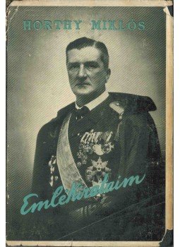 Horthy Miklós - Emlékirataim Horthy Miklós - Emlékirataim, Buenos Aires 1953 antikvár könyv