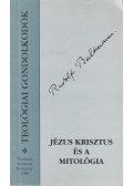 Bultmann, Rudolf - Jézus Krisztus és a mitológia