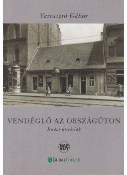 Verrasztó Gábor - Vendéglő az országúton (dedikált), Budapest 2010 antikvár könyv