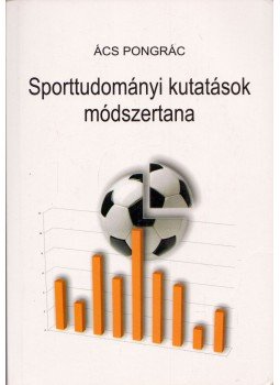 Ács Pongrác - Sporttudományi kutatások módszertana, Pécs 2009 antikvár könyv