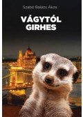 Szabó Balázs Ákos - Vágytól girhes