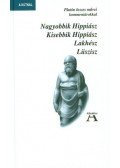 Platón - Nagyobbik Hippiász / Kisebbik Hippiász / Lakhész / Lüszisz