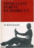 Sz. Kürti Katalin - Medgyessy Ferenc és Debrecen