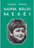 Leszkai András - Moha bácsi meséi I.