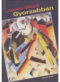 Gleick, James - Gyorsabban Gleick, James - Gyorsabban, 2003 antikvár könyv