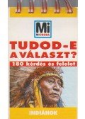 Lévai Júlia (szerk.) - Tudod-e a választ? - Indiánok