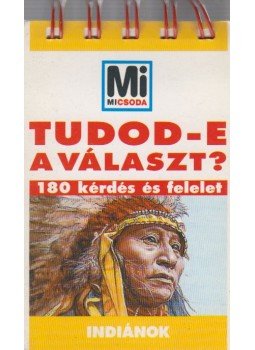 Lévai Júlia (szerk.) - Tudod-e a választ? - Indiánok Lévai Júlia (szerk.) - Tudod-e a választ? - Indiánok, Budapest 2002 antikvár könyv