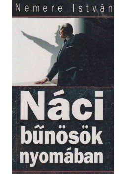 Nemere István - Náci bűnösök nyomában Nemere István - Náci bűnösök nyomában, Budapest 0 antikvár könyv