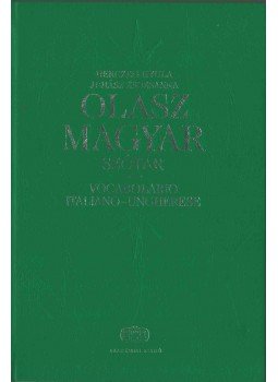 Herczeg Gyula, Juhász Zsuzsanna - Olasz-Magyar szótár Herczeg Gyula, Juhász Zsuzsanna - Olasz-Magyar szótár, Budapest 2001 antikvár könyv