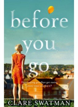 Clare Swatman - Before You Go Clare Swatman - Before You Go, null 2017 antikvár könyv