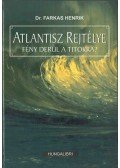 Dr. Farkas Henrik - Atlantisz rejtélye
