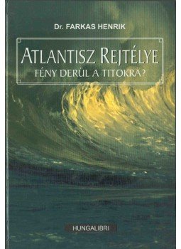 Dr. Farkas Henrik - Atlantisz rejtélye Dr. Farkas Henrik - Atlantisz rejtélye, Budapest 0 antikvár könyv