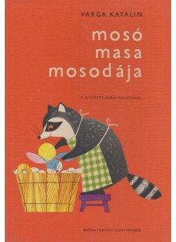 Varga Katalin - Mosó Masa mosodája Varga Katalin - Mosó Masa mosodája, Budapest 1972 antikvár könyv