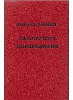 Gábor Dénes - Válogatott tanulmányok Gábor Dénes - Válogatott tanulmányok, Budapest 1976 antikvár könyv