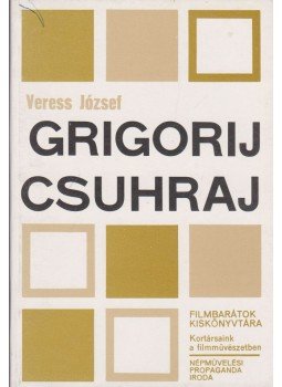 Veress József - Grigorij Csuhraj Veress József - Grigorij Csuhraj, Budapest 0 antikvár könyv