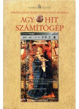 Hámori József, Roska Tamás, Sajgó Szabolcs - Agy, hit, számítógép Hámori József, Roska Tamás, Sajgó Szabolcs - Agy, hit, számítógép, 2004 antikvár könyv
