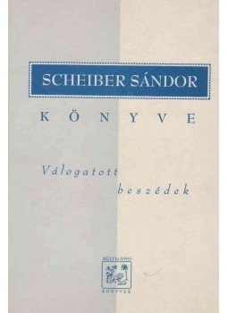 Scheiber Sándor, Kőbányai János - Scheiber Sándor könyve Scheiber Sándor, Kőbányai János - Scheiber Sándor könyve, New York-Budapest-Jeruszálem 1994 antikvár könyv