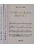 Burány Béla - Ünnepek, szokások, babonák I-II.