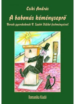 Csíki András - A babonás kéményseprő - Versek gyerekeknek V. Szabó Ildikó festményeivel, null 2018 antikvár könyv
