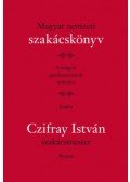 Czifray István - Magyar Nemzeti Szakácskönyv - A magyar gazdaasszonyok számára