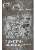 Borbély Gábor - A lehetetlen másolatai - A vallásfilozófia alapjai