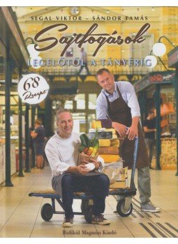 Segal Viktor, Sándor Tamás - Sajtfogások Segal Viktor, Sándor Tamás - Sajtfogások, Budapest 2018 antikvár könyv