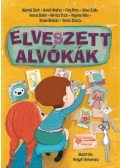 Harcos Bálint, Kertész Erzsi, Gévai Csilla, Finy Petra, Dániel András, Adamik Zsolt, Majoros Nóra, Szabó Borbála, Tamás Zsuzsa - Elveszett alvókák