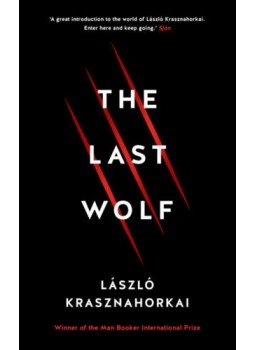Krasznahorkai László - The Last Wolf, null 2017 antikvár könyv