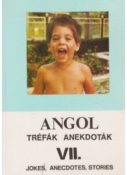 Flier István - Angol tréfák, anekdoták VII. Flier István - Angol tréfák, anekdoták VII., Budapest 1990 antikvár könyv