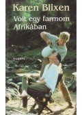 Blixen, Karen - Volt egy farmom Afrikában