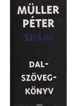 Müller Péter Sziámi - Dal-szöveg-könyv Müller Péter Sziámi - Dal-szöveg-könyv, Budapest 1995 antikvár könyv