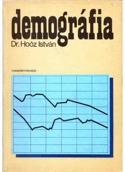 Hoóz István - Demográfia Hoóz István - Demográfia, Budapest 1988 antikvár könyv