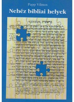 Papp Vilmos - Nehéz bibliai helyek Papp Vilmos - Nehéz bibliai helyek, Budapest 0 antikvár könyv