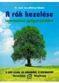 Jens-Michael Wüstel - A rák kezelése természetes gyógymódokkal