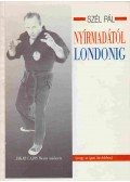 Szél Pál - Nyírmadától Londonig