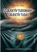Porosz Tibor - Szubjektív tudomány - objektív tudás - Tanulmányok a buddhizmusról