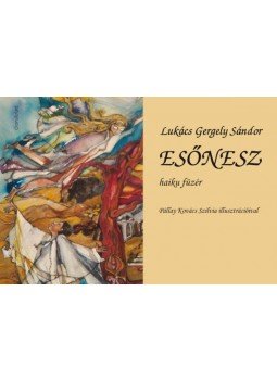 Lukács Gergely Sándor - Esőnesz - Haiku füzér Lukács Gergely Sándor - Esőnesz - Haiku füzér, null 2018 antikvár könyv