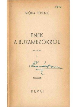 Móra Ferenc - Ének a buzamezőkről I-II. (egy kötetben) Móra Ferenc - Ének a buzamezőkről I-II. (egy kötetben), Budapest 1937 antikvár könyv