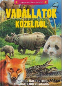 Tóth Dóra - Vadállatok közelről Tóth Dóra - Vadállatok közelről, 2005 antikvár könyv