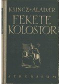 Kuncz Aladár - Fekete kolostor I-II. (egyben)