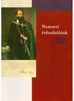 Estók János - Nemzeti évfordulóink 2007 Estók János - Nemzeti évfordulóink 2007, Budapest 2006 antikvár könyv