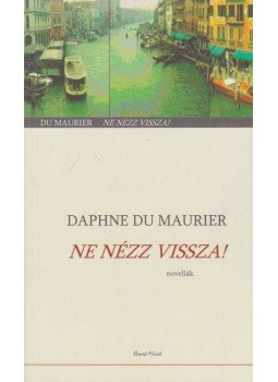 Daphne du Maurier - Ne nézz vissza! Daphne du Maurier - Ne nézz vissza!, Budapest 0 antikvár könyv