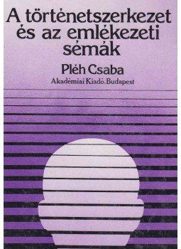 Pléh Csaba - A történetszerkezet és az emlékezeti sémák, Budapest 1986 antikvár könyv