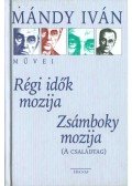 Mándy Iván - Régi idők mozija / Zsámboky mozija