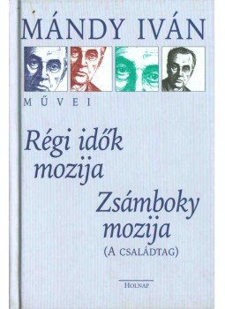 Mándy Iván - Régi idők mozija / Zsámboky mozija, Budapest 2001 antikvár könyv