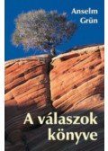 Anselm Grün  - A válaszok könyve
