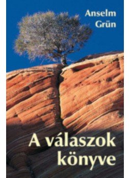 Anselm Grün - A válaszok könyve Anselm Grün - A válaszok könyve, null 2018 antikvár könyv