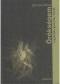 Borcsa János - Örökségem - Jegyzetek, glosszák, tárcák